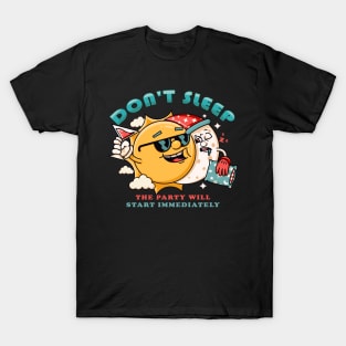 Dont Sleep, the cartoon sun character invites the sleeping moon to party T-Shirt